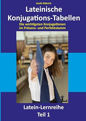 Latein Ludus Teil 1 - Konjugations-Tabellen